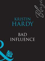 Bad Influence (Sex & the Supper Club, Book 4) (Mills & Boon Blaze)