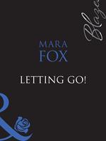 Letting Go! (The Wrong Bed, Book 37) (Mills & Boon Blaze)