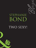 Two Sexy! (Mills & Boon Blaze)