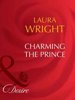 Charming The Prince (Mills & Boon Desire)