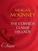 The Cowboy Claims His Lady (Matched in Montana, Book 6) (Mills & Boon Desire)