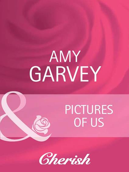 Pictures Of Us (Everlasting Love, Book 13) (Mills & Boon Cherish)