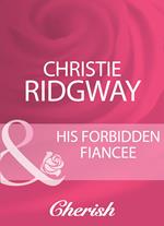 His Forbidden Fiancee (Mills & Boon Cherish)