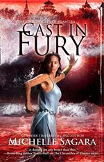 Cast In Fury (The Chronicles of Elantra, Book 4)