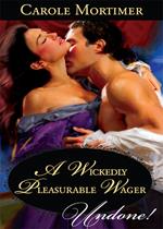 A Wickedly Pleasurable Wager (The Copeland Sisters, Book 4) (Mills & Boon Historical Undone)