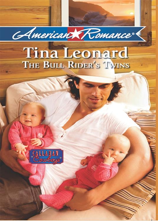 The Bull Rider's Twins (Callahan Cowboys, Book 3) (Mills & Boon American Romance)