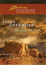 Lone Defender (Heroes for Hire, Book 4) (Mills & Boon Love Inspired Suspense)