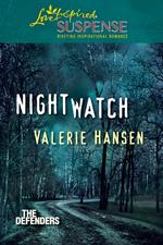 Nightwatch (The Defenders, Book 1) (Mills & Boon Love Inspired Suspense)