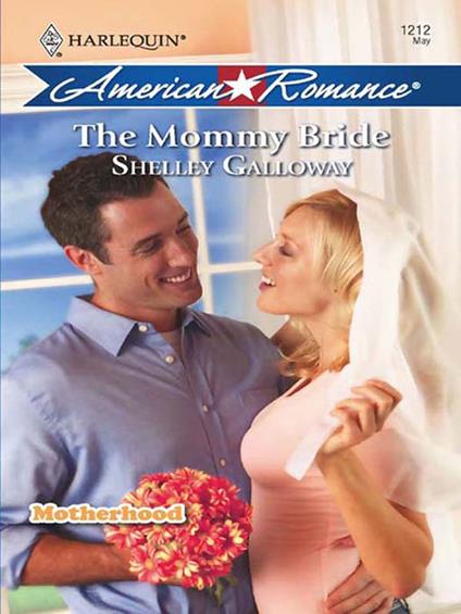 The Mommy Bride (Motherhood, Book 5) (Mills & Boon Love Inspired)