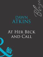 At Her Beck And Call (Doing It…Better!, Book 2) (Mills & Boon Blaze)