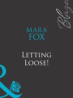Letting Loose! (The Wrong Bed, Book 38) (Mills & Boon Blaze)