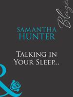 Talking In Your Sleep… (Mills & Boon Blaze)