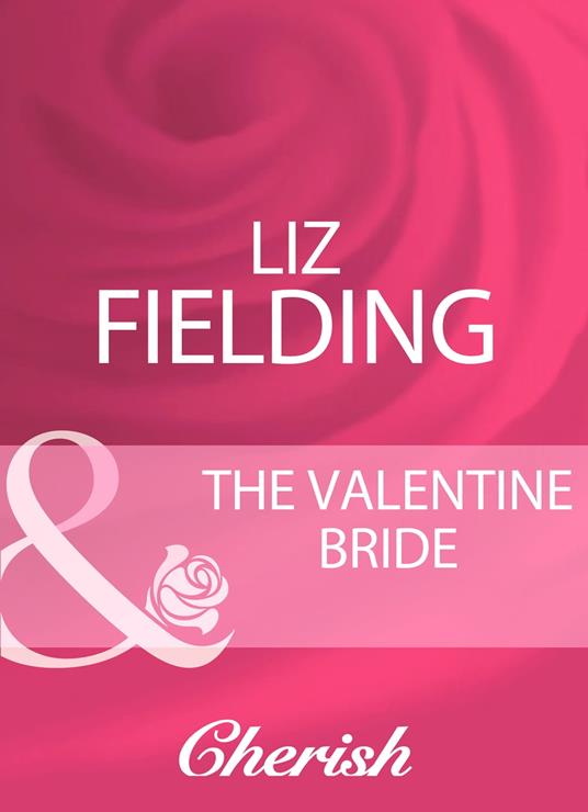 The Valentine Bride (Mills & Boon Cherish)