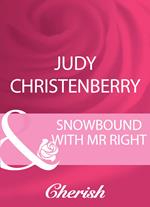 Snowbound With Mr Right (Mistletoe & Marriage, Book 2) (Mills & Boon Cherish)