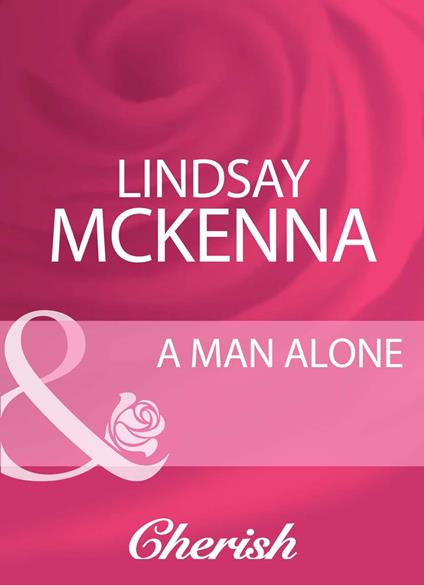 A Man Alone (Morgan's Mercenaries, Book 15) (Mills & Boon Cherish)