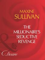 The Millionaire's Seductive Revenge (Mills & Boon Desire)