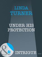 Under His Protection (Broken Arrow Ranch, Book 2) (Mills & Boon Intrigue)