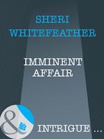 Imminent Affair (Mills & Boon Intrigue)