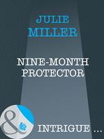 Nine-Month Protector (Mills & Boon Intrigue)