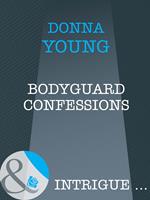 Bodyguard Confessions (Mills & Boon Intrigue)