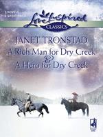 A Rich Man For Dry Creek And A Hero For Dry Creek: A Rich Man For Dry Creek / A Hero For Dry Creek (Dry Creek) (Mills & Boon Love Inspired)