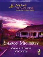 Small Town Secrets (Mills & Boon Love Inspired)