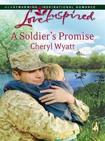 A Soldier's Promise (Wings of Refuge, Book 1) (Mills & Boon Love Inspired)