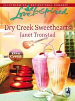 Dry Creek Sweethearts (Dry Creek, Book 10) (Mills & Boon Love Inspired)