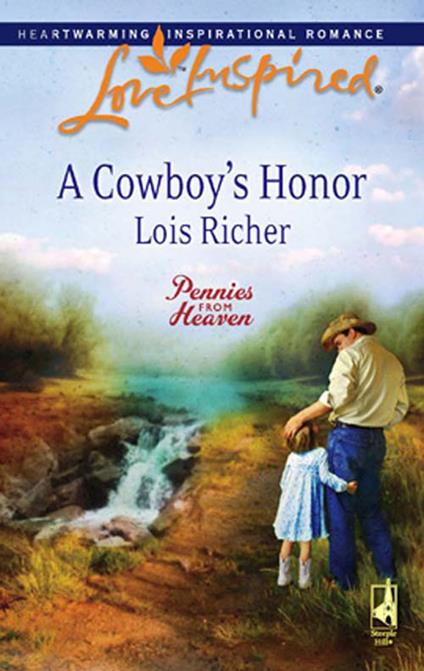 A Cowboy's Honor (Pennies From Heaven, Book 3) (Mills & Boon Love Inspired)