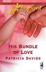 His Bundle Of Love (Mills & Boon Love Inspired)