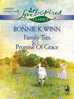 Family Ties: Family Ties / Promise Of Grace (Mills & Boon Love Inspired)