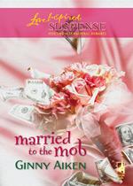 Married To The Mob (Mills & Boon Love Inspired)