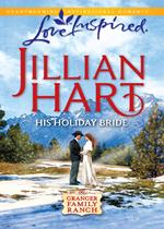 His Holiday Bride (The Granger Family Ranch, Book 3) (Mills & Boon Love Inspired)