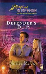 The Defender's Duty (The Sinclair Brothers, Book 3) (Mills & Boon Love Inspired)