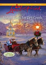 Sleigh Bells For Dry Creek (Return to Dry Creek, Book 1) (Mills & Boon Love Inspired)