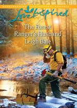 The Forest Ranger's Husband (Mills & Boon Love Inspired)