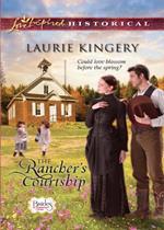 The Rancher's Courtship (Brides of Simpson Creek, Book 4) (Mills & Boon Love Inspired Historical)