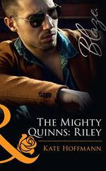 The Mighty Quinns: Riley (The Mighty Quinns, Book 12) (Mills & Boon Blaze)