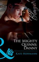 The Mighty Quinns: Danny (The Mighty Quinns, Book 13) (Mills & Boon Blaze)