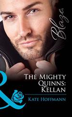 The Mighty Quinns: Kellan (The Mighty Quinns, Book 14) (Mills & Boon Blaze)