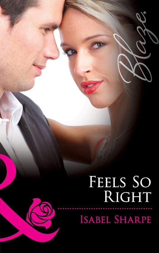 Feels So Right (Friends With Benefits, Book 3) (Mills & Boon Blaze)