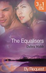 The Equalisers: A Soldier's Oath (The Equalizers) / Hostage Situation (The Equalizers) / Colby vs. Colby (The Equalizers) (Mills & Boon By Request)
