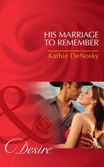 His Marriage to Remember (The Good, the Bad and the Texan, Book 1) (Mills & Boon Desire)