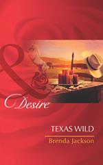 Texas Wild (The Westmorelands, Book 22) (Mills & Boon Desire)