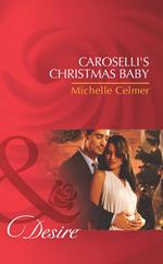 Caroselli's Christmas Baby (The Caroselli Inheritance, Book 1) (Mills & Boon Desire)