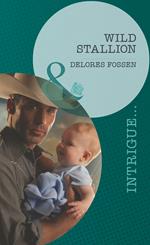 Wild Stallion (Texas Maternity: Labor and Delivery, Book 2) (Mills & Boon Intrigue)