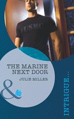 The Marine Next Door (The Precinct: Task Force, Book 1) (Mills & Boon Intrigue)