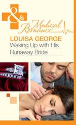 Waking Up With His Runaway Bride (Mills & Boon Medical)