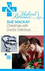 Christmas With Dr Delicious (Mills & Boon Medical)