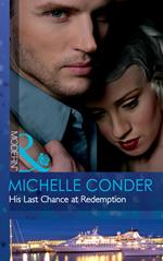 His Last Chance At Redemption (Mills & Boon Modern)